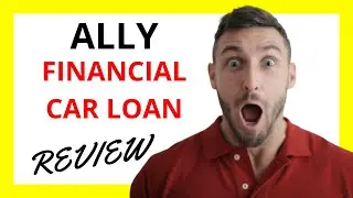 🔥 Ally Financial Car Loan Review: Pros and Cons