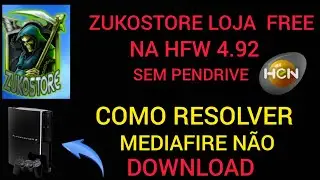 ZUKOSTORE LOJA FREE PS3 4.92 HEN 3.4.0 + COMO CORRIGIR MEDIAFIRE N&Atilde;O FAZ DOWNLOAD 