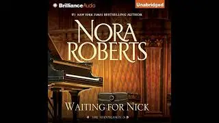 Waiting for Nick by Nora Roberts | Full Audiobook