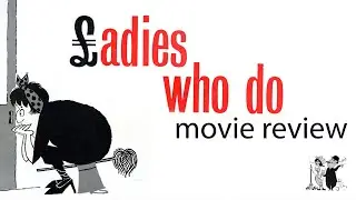 Ladies Who Do | Movie Review | 1963 | 88 Films | Comedy | Blu-Ray |
