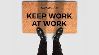 Is work following you home? Try CAKE.com