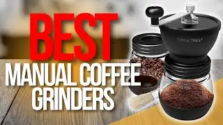 ✅ Top 5 Best Manual Coffee Grinders