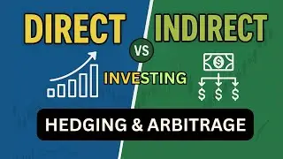 Direct VS Indirect Investing | Diversification | Hedging | Arbitrage | Investment Management | FOI