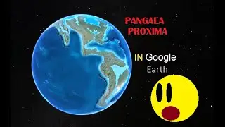 Pangaea Proxima in google earth!