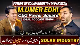 Muhammad Umer Edhi (CEO Power Square) | Pakistan Solar & Power Industry Insights