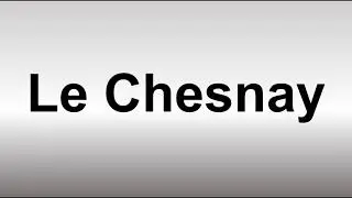 Как произносится Le Chesnay