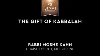 The Gift of Kabbalah - Rabbi Moshe Kahn