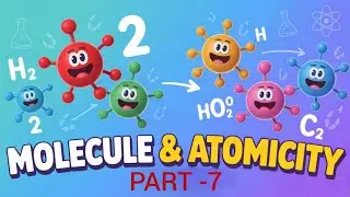 Molecule & Atomicity Explained Simply | Class 9 Science Chemistry | Part 6