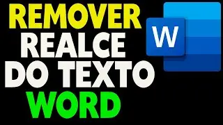 Como Remover Realce do Texto no WORD F&aacute;cil e R&aacute;pido