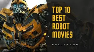 Top 10 Best Robot Movies | Sci-Fi Robot Movies Hollywood