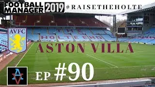 FM19 - Raise the Holte: Aston Villa Ep.90: Injury Toll Mounting - Football Manager 2019 Let's Play