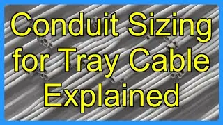 Conduit Sizing for Tray Cable Explained