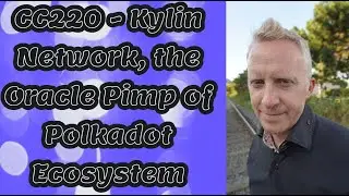 CC220 - Kylin Network, the Oracle Pimp of Polkadot Ecosystem