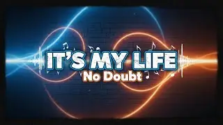 No Doubt - It's My Life (Lyrics)