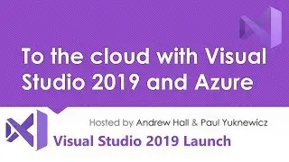 To the cloud with Visual Studio 2019 and Azure