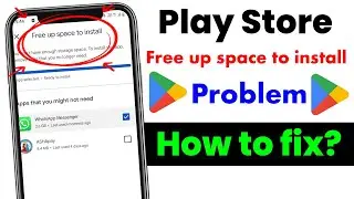 How to fix google play store free up space to install problem | not enough space problem play&nbsp;store