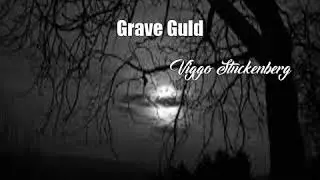 Grave Guld (Viggo Stuckenberg Poem)