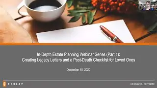 Creating Legacy Letters and a Post-Death Checklist for Loved Ones | In-Depth Estate Planning Series