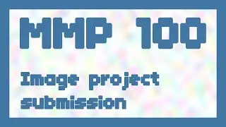 Image project submission ~ MMP 100