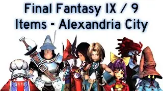 Final Fantasy IX / 9 - Items 02 - Alexandria City