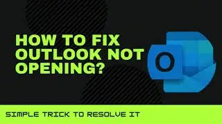 Can’t start Microsoft Outlook or Cannot open the Outlook Window