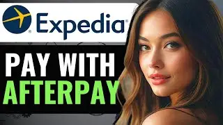 HOW TO PAY EXPEDIA WITH AFTERPAY OR AFFIRM (2024) FULL GUIDE