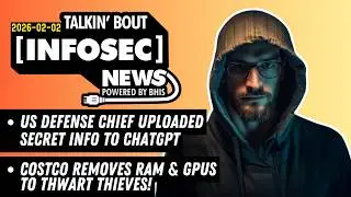 US Defense Chief Uploads Secret Into to ChatGTP - Talkin' Bout [infosec] News 2026-02-02
