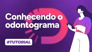 Como Usar o Odontograma no Dental Office | Tutorial de Funcionalidades Espec&iacute;ficas