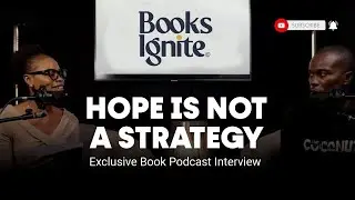 HOPE IS NOT A STRATEGY... |Exclusive book podcast interview.