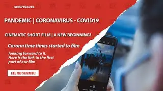 PANDEMIC | Coronavirus - Covid 19 Cinematic Short Film | A new Beginning?