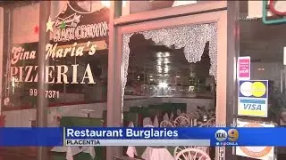 3 Restaurants Hit By Burglars Overnight In Placentia