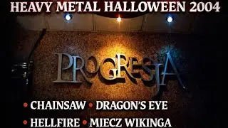 HEAVY METAL HALLOWEEN (2004) Warszawa / Chainsaw, Miecz Wikinga, Dragon's Eye, Hellfire