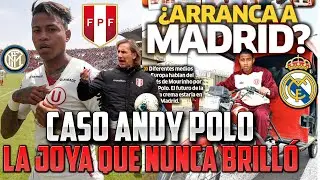 EL CASO ANDY POLO | LA JOYA PERUANA QUE TERMINÓ EN DECEPCIÓN | ¿JUGADOR SOBREVALORADO? ¿ARGOLLA?
