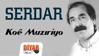 Serdar - Koe Muzıriyo