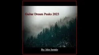 Isko Isotalo - Guitar Dream Peaks 2023 | Official Music Video