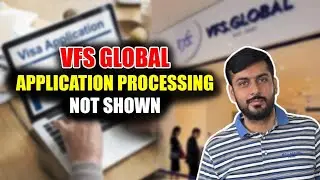 VFS Global Application Processing not Shown UK Visa 