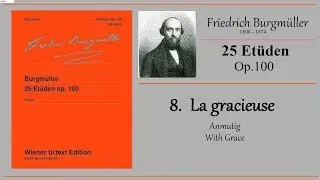 BURGM&Uuml;LLER - Op.100 No.8 - La gracieuse - Anmutig - With Grace