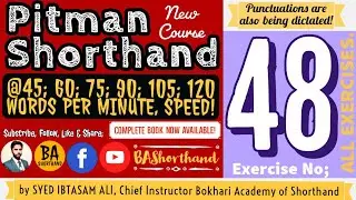 Ex#48 | Pitman Shorthand (New Course) [New Era] | Dictation @60WPM | BA Shorthand [SYED IBTASAM ALI]