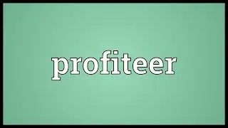 Profiteer Meaning