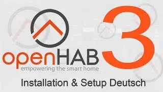 openHAB 3 Installation & Setup Deutsch | MQTT Broker Setup | OH3 Ersteinrichtung | OPENHAB Tutorial