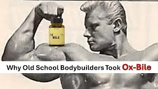 Why Old School Bodybuilders Took Ox-Bile