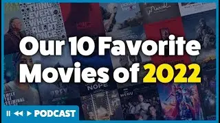 10 Movies From 2022 You Should See | Pause Rewind Play