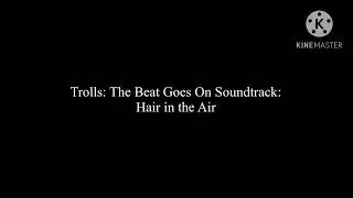 Trolls: The Beat Goes On Soundtrack: Hair in the Air