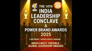 14th India Leadership Conclave & Power Brand Awards Presentation Ceremony | Network 7 Media group |