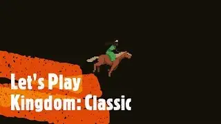 Let's Play Kingdom: Classic