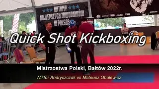 Szalony Debiut Wiktora Andryszczaka z Quick Shot Kickboxing na Mistrzostwach Polski 2022!