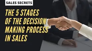 The 5 stages of the decision making process in sales - Sales training