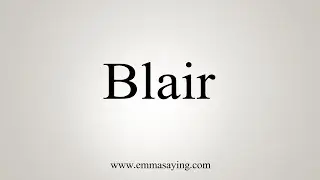 How To Say Blair