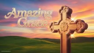 Amazing Grace (A Cappella Version)