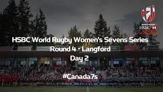 HSBC World Rugby Women’s Sevens Series – Langford DAY 2 START